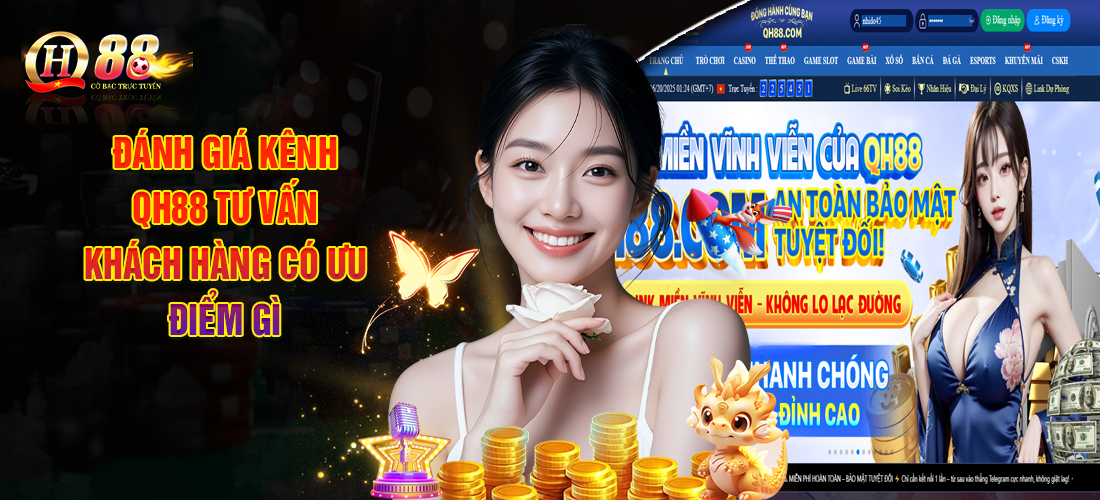 QH88 - Link Vào Nhà Cái QH88.COM Mới Nhất 2 Đánh Giá Kênh QH88 Trực Tuyến Tư Vấn Khách Hàng Có Ưu Điểm Gì